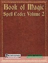 Book of Magic: Spell Codex Volume 2: A Supplement for the Pathfinder 1e Roleplaying Game - Richard Moore - 9798849305271