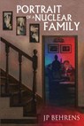 Portrait of a Nuclear Family - Jp Behrens - 9798849485270