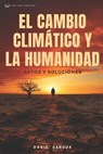 El Cambio Climático Y La Humanidad: Restos Y Soluciones - David Sandua - 9798850877064