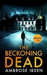 The Beckoning Dead: Books 1-3 - Ambrose Ibsen - 9798851184758