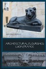 Architectural Flourishes: Lyon, France: Detailing Guide to Lyon Architecture - Marques Vickers - 9798851331336