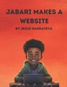 Jabari Makes A Website - Jesus Kandayeya - 9798851716195