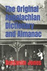 The Original Appalachian Dictionary and Almanac - Benjamin Jones - 9798852055477