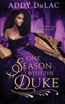 One Season with the Duke - Addy Du Lac - 9798852245663