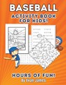 Baseball Activity Book for Kids: Awesome Baseball Fun for Kids Ages 8 to 10 - Evan James - 9798852397263