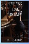 Evelyn's Love Journey - Ruth Peters - 9798852935267