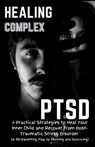 Healing Complex PTSD: 7 Practical Strategies to Heal Your Inner Child and Recover From Post-Traumatic Stress Disorder: A Re - Parenting Map - Kaden Winton - 9798853544086