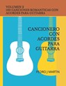 100 Canciones Romanticas Con Acordes Para Guitarra Volumen II: Cancionero Con Acordes Para Guitarra - Pedro J. Martin - 9798853690622