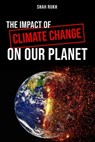 The Impact of Climate Change on Our Planet - Shah Rukh - 9798853932562