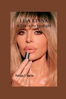Lisa Rinna: A Life in the Spotlight - Patricia T. Martin - 9798854219167
