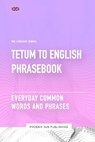 Tetum To English Phrasebook - Everyday Common Words And Phrases - Ps Publishing - 9798854401784