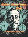 Color Your Own Dali: 50 Original Dali Inspired High Resolution Coloring Images - Salvador Dali Consortium - 9798854413862