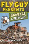 Fly Guy Presents: Garbage and Recycling - Tedd Arnold - 9798855004885