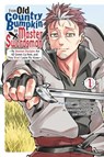 From Old Country Bumpkin to Master Swordsman, Vol. 1 - Dayeun Kim ; Kazuki Sato ; Matthew Alberts ; Shigeru Sagazaki - 9798855401899