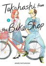 Takahashi from the Bike Shop, Vol. 1 - ARARE MATSUMUSHI ; Giuseppe di Martino ; Rochelle Gancio - 9798855404456