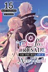 Our Last Crusade or the Rise of a New World, Vol. 15 (Light Novel) - Kei Sazane - 9798855405224