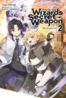 This Is the Wizard's Secret Weapon, Vol. 2 (Light Novel) - Taro Hitsuji - 9798855414578