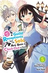 I May Be a Guild Receptionist, but I’ll Solo Any Boss to Clock Out on Time, Vol. 5 (manga) - Jennifer Ward ; Mato Kousaka ; Rachel J. Pierce ; Suzu Yuuki - 9798855420296