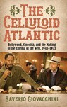 The Celluloid Atlantic - Saverio (University of Maryland) Giovacchini - 9798855800562