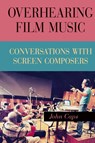 Overhearing Film Music - John Caps - 9798855800623