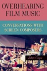 Overhearing Film Music - John Caps - 9798855800630