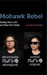 Mohawk Rebel - Claire Raymond - 9798855800906
