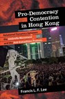 Pro-Democracy Contention in Hong Kong - Francis L. F. (Chinese University of Hong Kong) Lee - 9798855801095