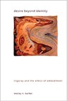 Desire beyond Identity - Wesley N. Barker - 9798855801453