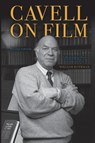 Cavell on Film - Stanley Cavell - 9798855801613