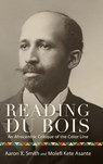 Reading Du Bois - Aaron X. (Temple University) Smith ; Molefi Kete (Temple University) Asante - 9798855802443
