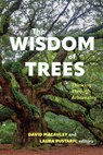 The Wisdom of Trees - David (Penn State University Macauley ; Laura (California Institute of Integral Studies) Pustarfi - 9798855802719