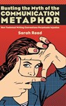 Busting the Myth of the Communication Metaphor - Sarah (Portland State University) Read - 9798855802894