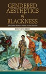 Gendered Aesthetics of Blackness - Rosita Scerbo - 9798855802924