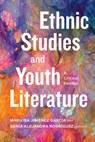 Ethnic Studies and Youth Literature: A Critical Reader - Marilisa Jiménez García - 9798855802979