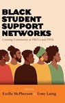 Black Student Support Networks - Ezella (Detroit Regional Chamber of Commerce) McPherson ; Tony (Worcester Polytechnic Institute) Laing - 9798855803846