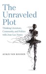 The Unraveled Plot - Aukje van (University of Amsterdam) Rooden - 9798855803938