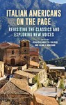 Italian Americans on the Page - Ryan (Associate Professor of Italian and Director of International and Global Studies Calabretta-Sajder ; Alan J. (Assistant Professor and the Writing Center Director Gravano - 9798855803990