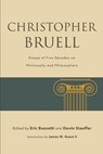 Christopher Bruell: Essays of Five Decades on Philosophy and Philosophers - Eric Buzzetti - 9798855804126