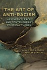 The Art of Anti-Racism - Alix L. (Associate Professor of Women’s Olson ; Alex (Professor of Africana Studies and Political Science Zamalin - 9798855804607