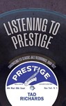 Listening to Prestige - Tad Richards - 9798855804942