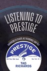 Listening to Prestige - Tad Richards - 9798855804959