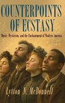 Counterpoints of Ecstasy - Lytton N. McDonnell - 9798855805260
