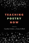 Teaching Poetry Now - Caroline (University of Massachusetts Dartmouth) Gelmi ; Lizzy (University of Oregon) LeRud - 9798855805673
