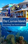 The Cayman Islands: Everything You Need to Know - Noah Gil-Smith - 9798856548326