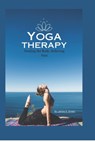 Yoga Therapy: Healing the Body, Relieving Pain - James E. Green - 9798857165843