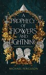 A Prophecy of Flowers and Lightning - Michael Ferguson - 9798857671283