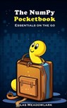 The Numpy Pocketbook: Essentials on the Go - Silas Meadowlark - 9798858403524