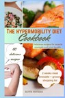 The Hypermobility Diet Cookbook: Delicious Recipes For Muscle Strength And Joint Health - Ruth Peters - 9798858927846