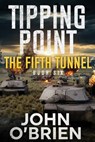 Tipping Point: The Fifth Tunnel - John O'Brien - 9798859411214