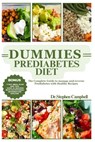 Dummies prediabetes diet: The Complete Guide to manage and reverse Prediabetes with Healthy Recipes - Dr Stephen Campbell - 9798859954322